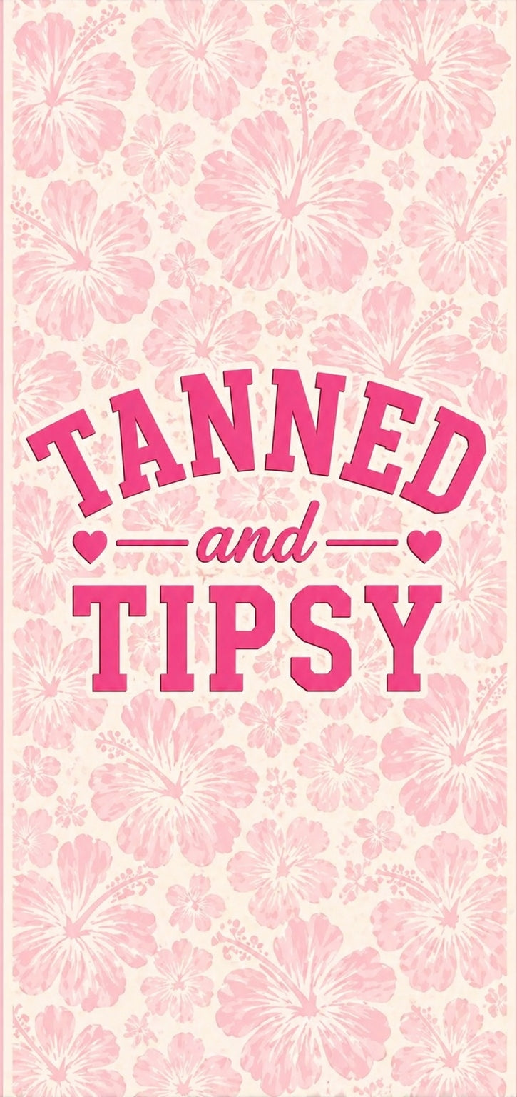 Tanned and Tipsy